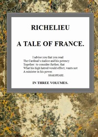 Cover of Richelieu: A Tale of France, v. 1/3