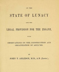 Cover of On the State of Lunacy and the Legal Provision for the Insane With Observations on the Construction and Organization of Asylums