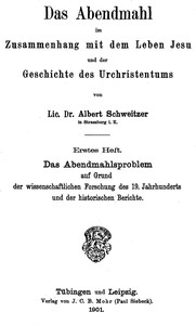 Cover of Das Abendmahl im Zusammenhang mit dem Leben Jesu und der Geschichte des Urchristentums Erstes Heft. Das Abendmahlsproblem auf Grund der wissenschaftlichen Forschung des 19. Jahrhunderts und der historischen Berichte.
