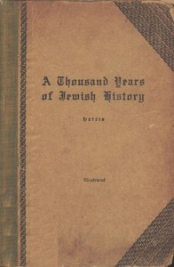 Cover of A Thousand Years of Jewish History From the days of Alexander the Great to the Moslem Conquest of Spain