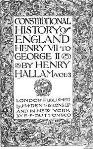 Cover of Constitutional History of England, Henry VII to George II. Volume 3 of 3