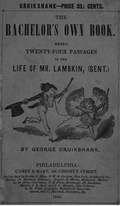 Cover of The Bachelor's Own Book Being Twenty-Four Passages in the Life of Mr. Lambkin, (Gent.)
