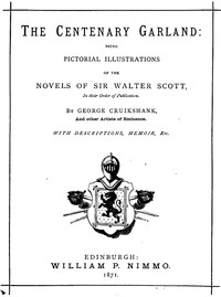 Cover of The Centenary Garland Being Pictorial Illustrations of the Novels of Sir Walter Scott
