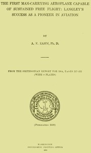 Cover of The First Man-Carrying Aeroplane Capable of Sustained Free Flight: Langley's Success as a Pioneer in Aviation From the Smithsonian Report for 1914, pages 217-222, Publication 2329, 1915