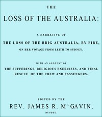 Cover of The Loss of the Australia A narrative of the loss of the brig Australia by fire on her voyage from Leith to Sydney