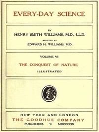 Cover of Every-day Science: Volume 6. The Conquest of Nature