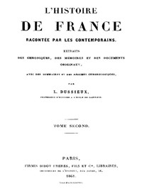 Cover of L'Histoire de France racontée par les Contemporains (Tome 2/4) Extraits des Chroniques, des Mémoires et des Documents originaux, avec des sommaires et des résumés chronologiques