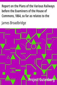 Cover of Report on the Plans of the Various Railways before the Examiners of the House of Commons, 1864, so far as relates to the Parish of Kensington