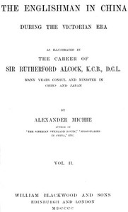 Cover of The Englishman in China During the Victorian Era, Vol. 2 (of 2) As Illustrated in the Career of Sir Rutherford Alcock, K.C.B., D.C.L., Many Years Consul and Minister in China and Japan