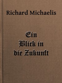 Cover of Ein Blick in die Zukunft Eine Antwort auf: Ein Rückblick von Edward Bellamy