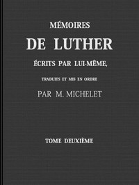 Cover of Mémoires de Luther écrits par lui-même, Tome II