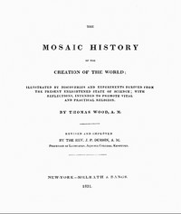 Cover of The Mosaic History of the Creation of the World Illustrated by Discoveries and Experiments Derived from the Present Enlightened State of Science; With Reflections, Intended to Promote Vital and Practical Religion