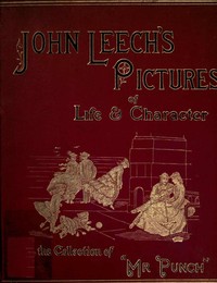 Cover of John Leech's Pictures of Life and Character, Volume 2 (of 3) From the Collection of "Mr. Punch"