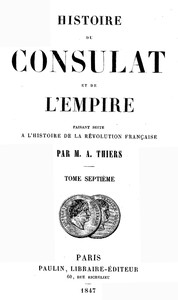 Cover of Histoire du Consulat et de l'Empire, (Vol. 07 / 20) faisant suite à l'Histoire de la Révolution Française
