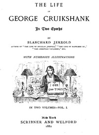 Cover of The Life of George Cruikshank in Two Epochs, Vol. 1. (of 2)