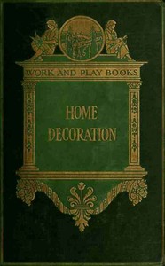 Cover of The Library of Work and Play: Home Decoration