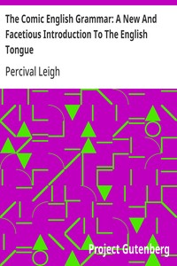 Cover of The Comic English Grammar: A New And Facetious Introduction To The English Tongue