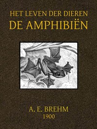 Cover of Het Leven der Dieren. Deel 3, Hoofdstuk 5: De Amphibiën