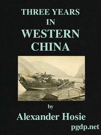 Cover of Three Years in Western China A Narrative of Three Journeys in Ssu-ch'uan, Kuei-chow, and Yün-nan