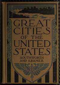 Cover of Great Cities of the United States Historical, Descriptive, Commercial, Industrial
