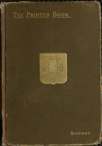 Cover of The Printed Book: Its History, Illustration and Adornment From the Days of Gutenberg to the Present Time