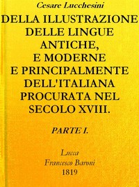 Cover of Della illustrazione delle lingue antiche e moderne e principalmente dell'italiana procurata nel secolo XVIII. dagli Italiani - Parte I