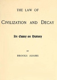 Cover of The Law of Civilization and Decay: An Essay on History
