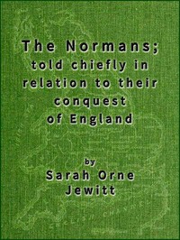 Cover of The Normans; told chiefly in relation to their conquest of England