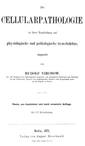 Cover of Die Cellularpathologie in ihrer Begründung auf physiologische und pathologische Gewebelehre