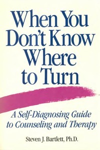 Cover of When You Don't Know Where to Turn A Self-Diagnosing Guide to Counseling and Therapy