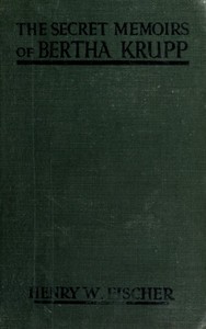 Cover of The Secret Memoirs of Bertha Krupp From the Papers and Diaries of Chief Gouvernante Baroness D'Alteville