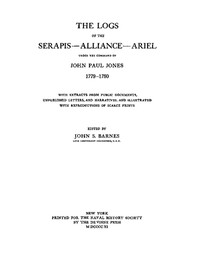 Cover of The logs of the Serapis--Alliance--Ariel, under the command of John Paul Jones, 1779-1780