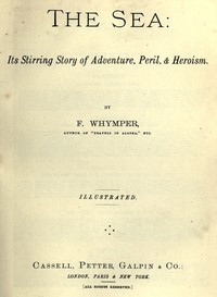 Cover of The Sea: Its Stirring Story of Adventure, Peril, & Heroism. Volume 4