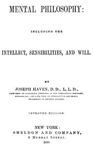 Cover of Mental Philosophy: Including the Intellect, Sensibilities, and Will