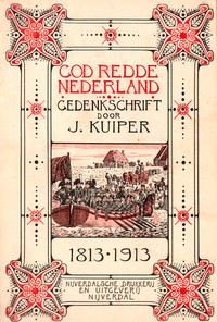 Cover of God redde Nederland gedenkschrift bij gelegenheid van het honderd-jarig jubileum van Neerlands herkregen onafhankelijk volksbestaan (30 Nov. 1813 - 30 Nov. 1913)