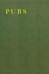 Cover of Pubs: A Collection of Hotel, Inn, and Tavern Signs in Great Britain and Ireland to Which Are Added a Few Foreign Café Signs