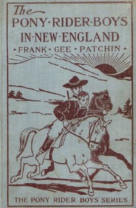 Cover of The Pony Rider Boys in New England; or, An Exciting Quest in the Maine Wilderness