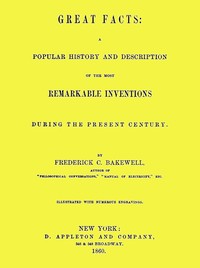 Cover of Great Facts A Popular History and Description of the Most Remarkable Inventions During the Present Century