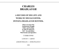 Cover of Charles Bradlaugh: a Record of His Life and Work, Volume 1 (of 2) With an Account of his Parliamentary Struggle, Politics and Teachings. Seventh Edition