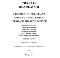 Cover of Charles Bradlaugh: a Record of His Life and Work, Volume 2 (of 2) With an Account of his Parliamentary Struggle, Politics and Teachings. Seventh Edition