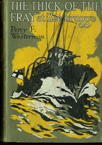 Cover of The Thick of the Fray at Zeebrugge, April 1918