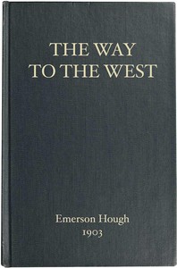Cover of The Way to the West, and the Lives of Three Early Americans: Boone—Crockett—Carson