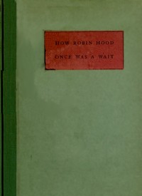 Cover of How Robin Hood Once Was a Wait: A Miracle Play or Christmas Masque