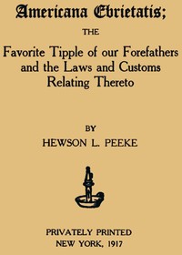 Cover of Americana Ebrietatis The Favorite Tipple of our Forefathers and the Laws and Customs Relating Thereto