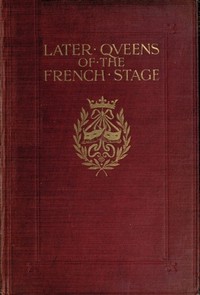 Cover of Later Queens of the French Stage