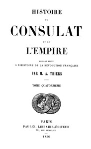 Cover of Histoire du Consulat et de l'Empire, (Vol. 14 / 20) faisant suite à l'Histoire de la Révolution Française