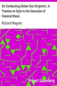 Cover of On Conducting (Üeber Das Dirigiren) : A Treatise on Style in the Execution of Classical Music