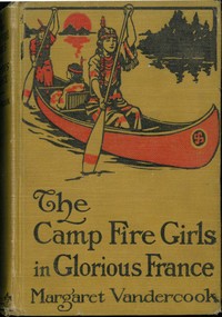 Cover of The Camp Fire Girls in Glorious France
