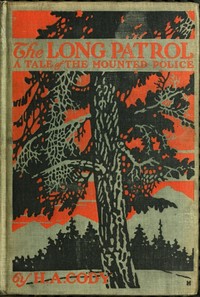 Cover of The Long Patrol: A Tale of the Mounted Police