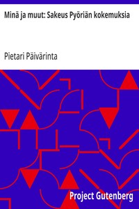 Cover of Minä ja muut: Sakeus Pyöriän kokemuksia